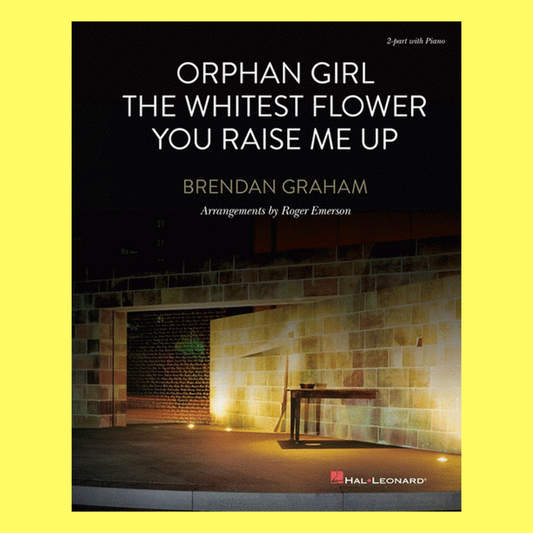 Orphan Girl / Whitest Flower / You Raise Me Up 2 Part with Piano Sheet Music