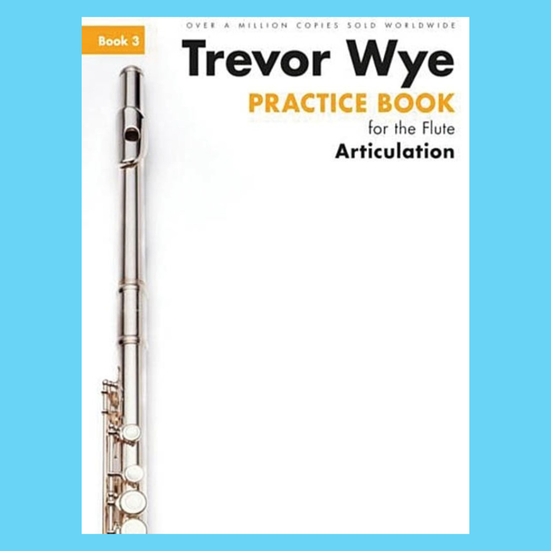 Trevor Wye - Practice Book for the Flute Book 3 (Articulation) Revised Edition