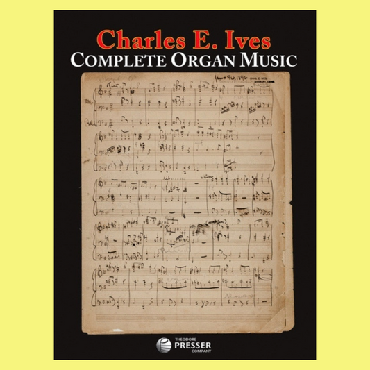 Charles E. Ives - Complete Organ Music Book