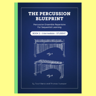 The Percussion Blueprint: Curriculum & Music - Book 2 (25 Ensemble Pieces) - Student Book