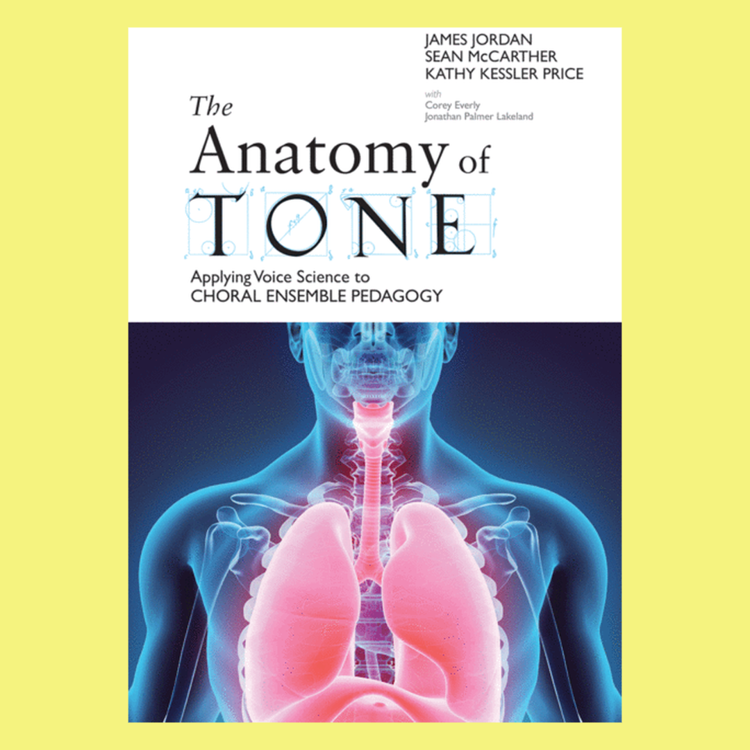 The Anatomy Of Tone Choral Ensemble Pedagogy Book