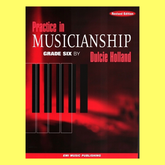 Dulcie Holland's Practice In Musicianship - Grade 6 Book (Revised Edition)