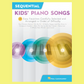 Sequential Kids Piano Songs Book (28 Easy Favourites)