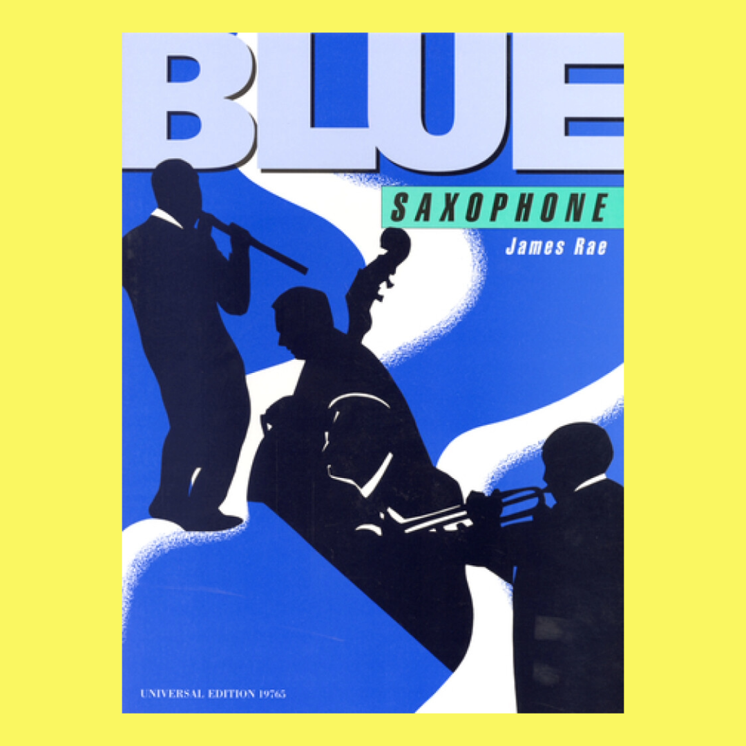 James Rae - Blue Saxophone For Alto Or Tenor Sax with Piano Accompaniment Book