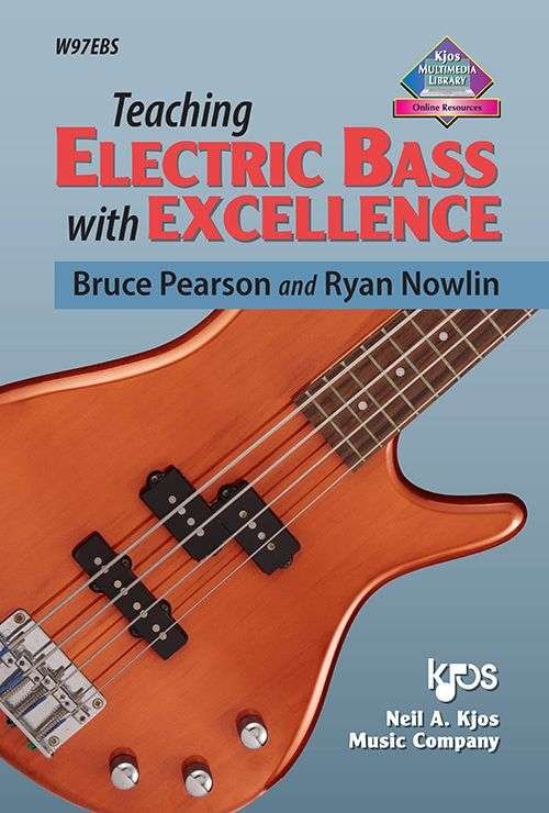 Teaching Electric Bass With Excellence - Neil A. Kjos Music Company
