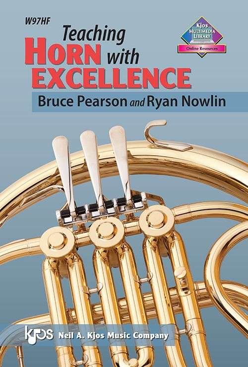 Teaching Horn With Excellence - Neil A. Kjos Music Company