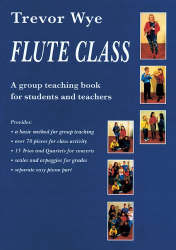 Trevor Wye - Flute Class (A Group Teaching Book For Students & Teachers)