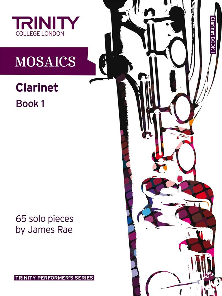 James Rae: Mosaics for Clarinet Book 1 (Beginner-Grade 5)