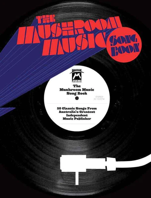 The Mushroom Music Piano Vocal Guitar Songbook - 50 Classic Aussie Songs