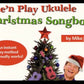 Uke'n Play Ukulele - Christmas Songbook