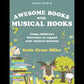 Awesome Books with Musical Hooks- Teachers Book/Cd-Rom and Resources