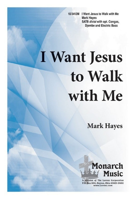 I Want Jesus To Walk With Me Satb