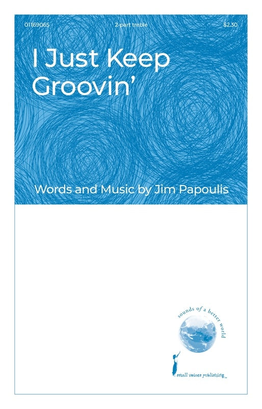I Just Keep Groovin 2 Part Treble