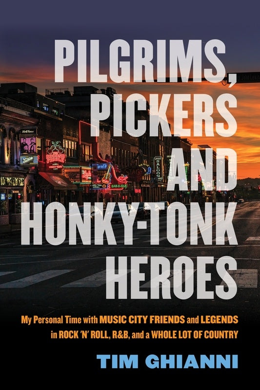 Tim Ghianni - Pilgrims Pickers And Honky-Tonk Heroes