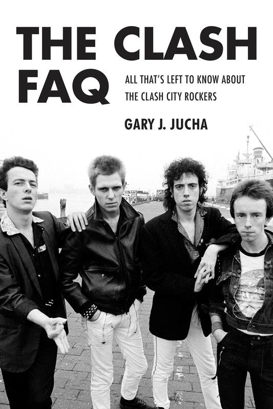 The Clash FAQs - All That's Left to Know Book