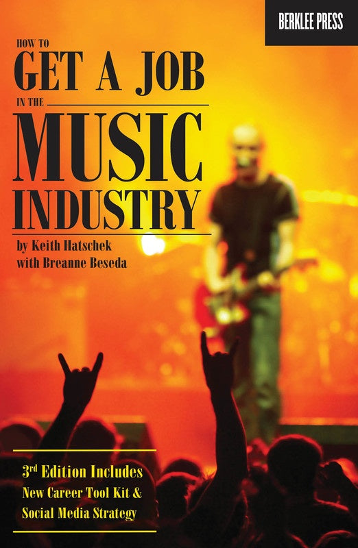 How To Get A Job In The Music Industry 3Rd Editi