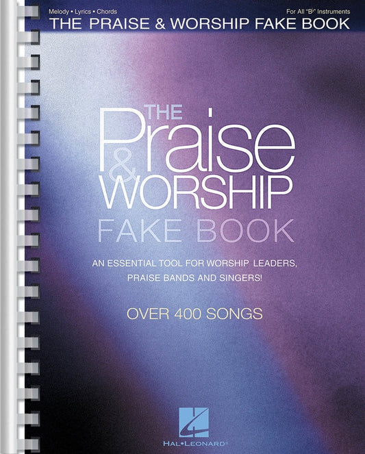 Praise & Worship Fake Book B Flat Edition