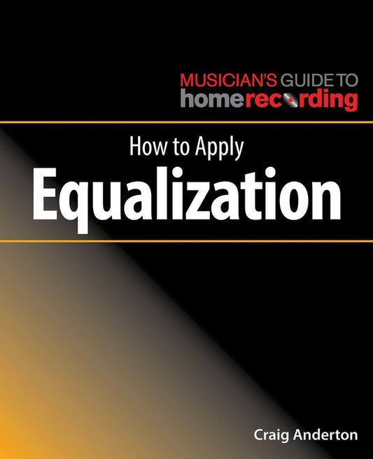 Anderton - How To Apply Equalization Mixing & Mastering Book