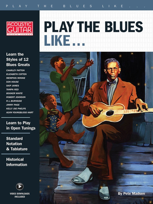 Play The Blues Like - Learn the Styles of 12 Blues Greats