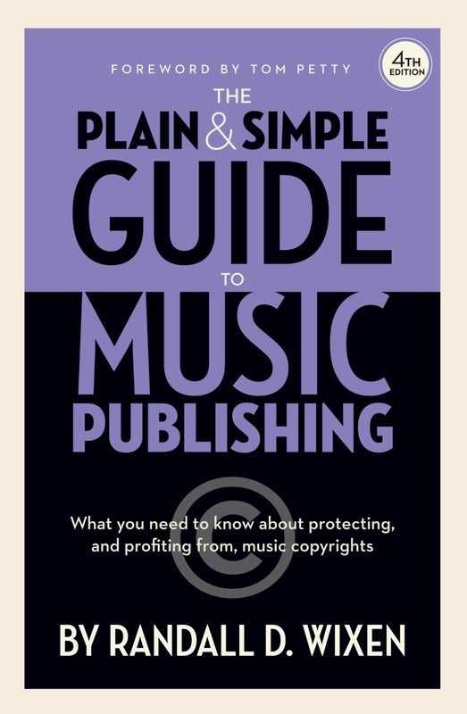 The Plain & Simple Guide To Music Publishing 4Th Edition