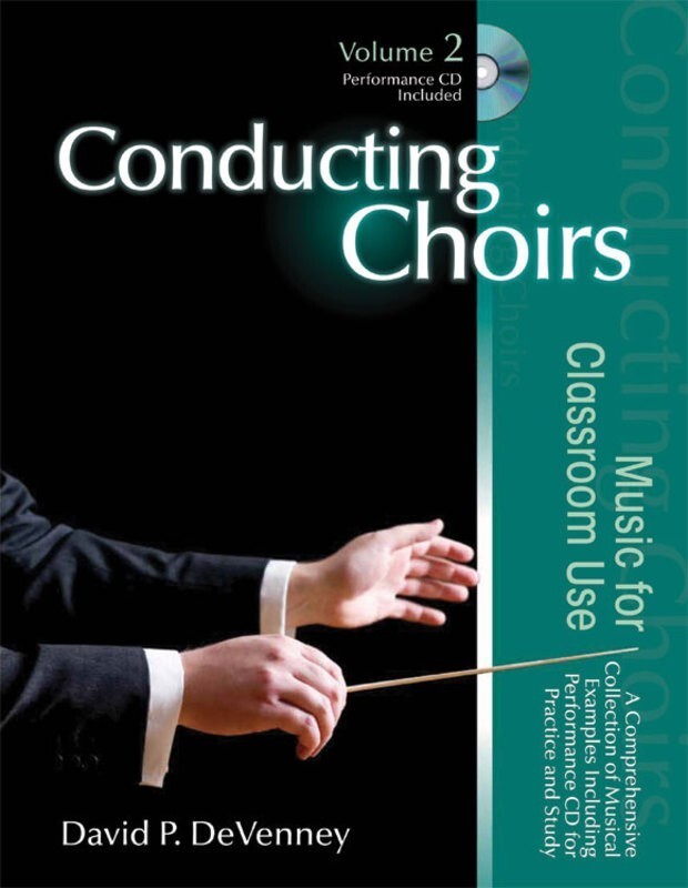 Conducting Choirs Volume 2 Book - Music For Classroom Use
