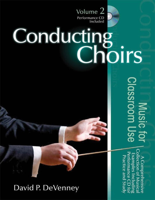 Conducting Choirs Volume 2 Book - Music For Classroom Use