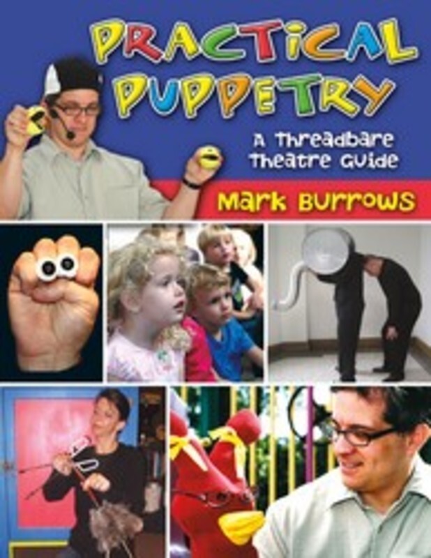 Practical Puppetry A Threadbare Theatre Guide