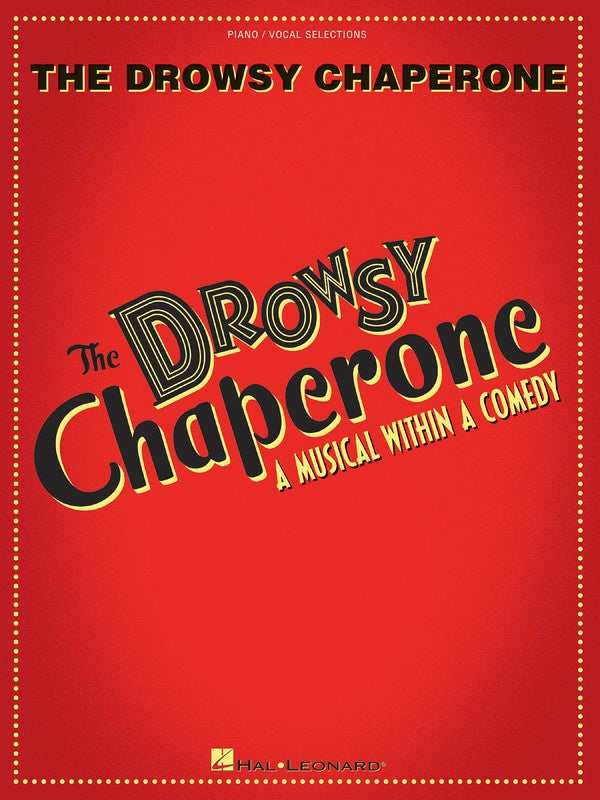 Drowsy Chaperone Sheet Music: Vocal Selections for Piano, Voice, and ...