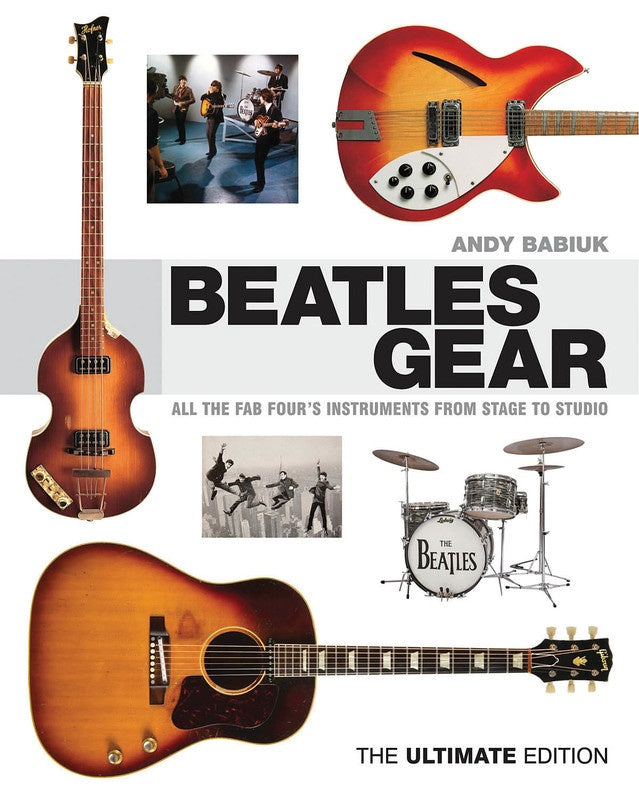 The Beatles Gear - The Four's Instruments from Stage to Studio Book