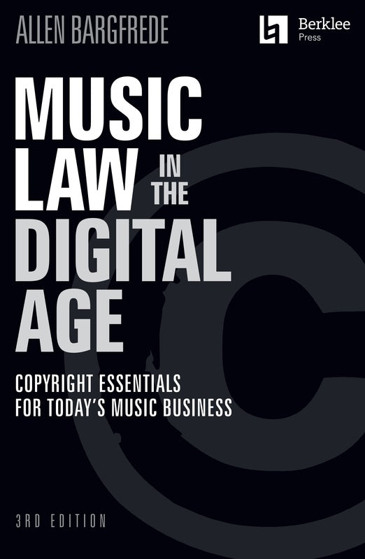 Music Law In The Digital Age 3Rd Edition