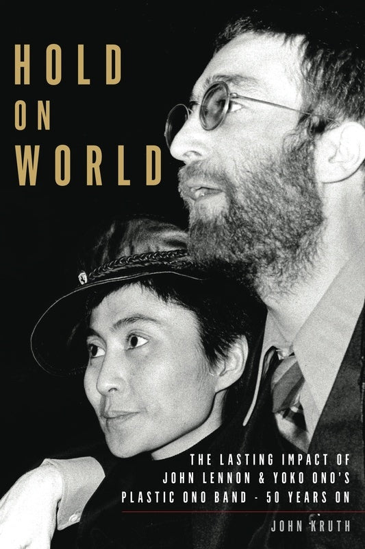Hold On World John Lennon/Yoko Ono Plastic Ono Band