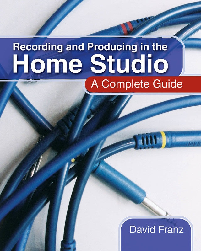 Recording & Producing In The Home Studio