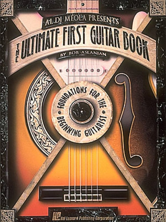 Al Di Meola Presents The Ultimate First Guitar Book