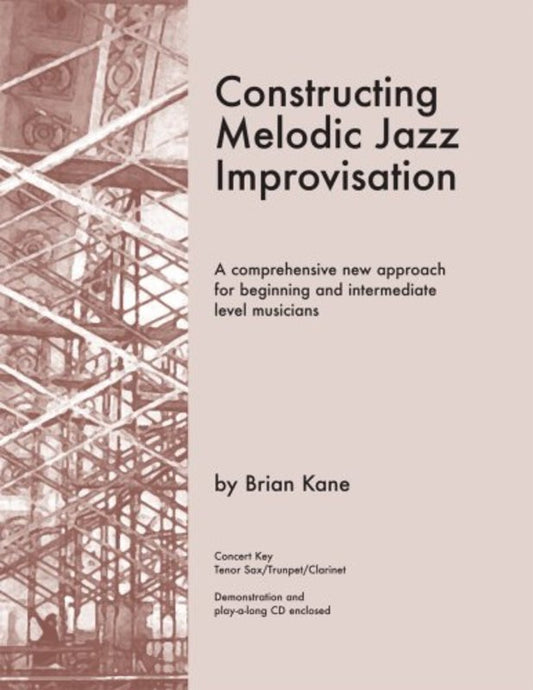 Constructing Melodic Jazz Improv B Flat Edition