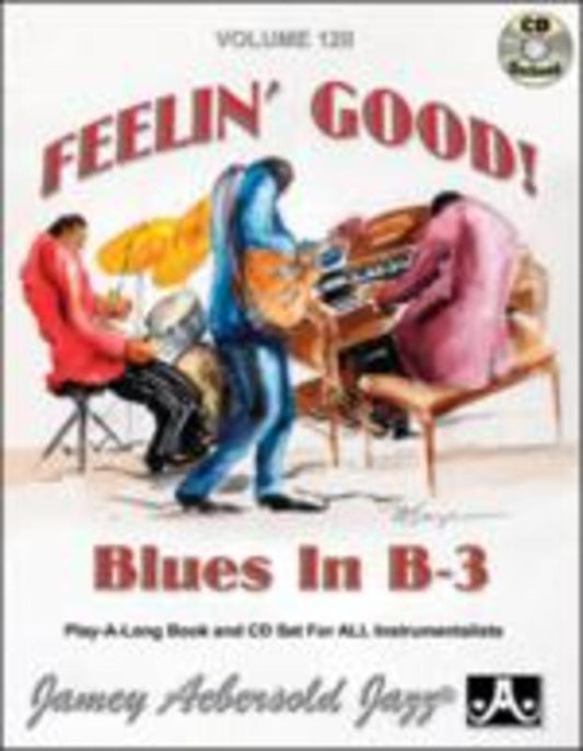 Feelin' Good Blues In B-3 - Volume 120 Book/Cd