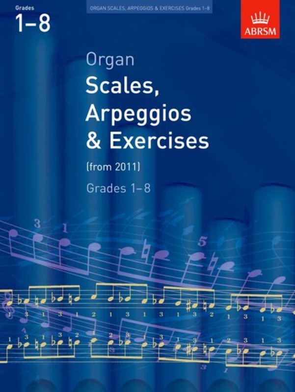 Organ Scales And Arpeggios Grade 1 - 8 From 2011 Book