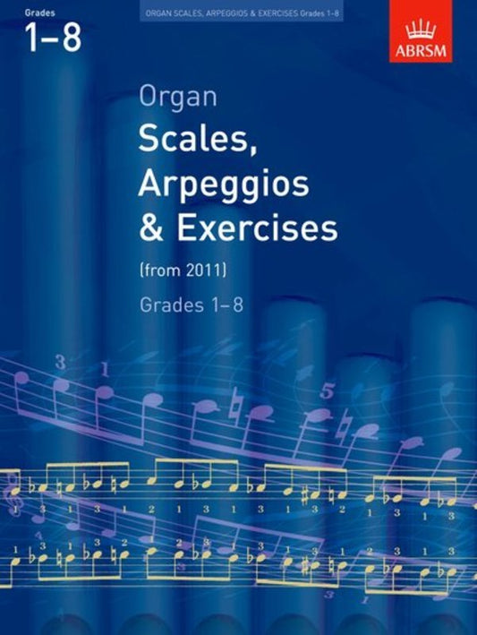 Organ Scales And Arpeggios Grade 1 - 8 From 2011 Book