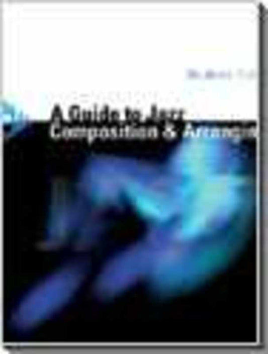 A Guide To Jazz Composition And Arranging