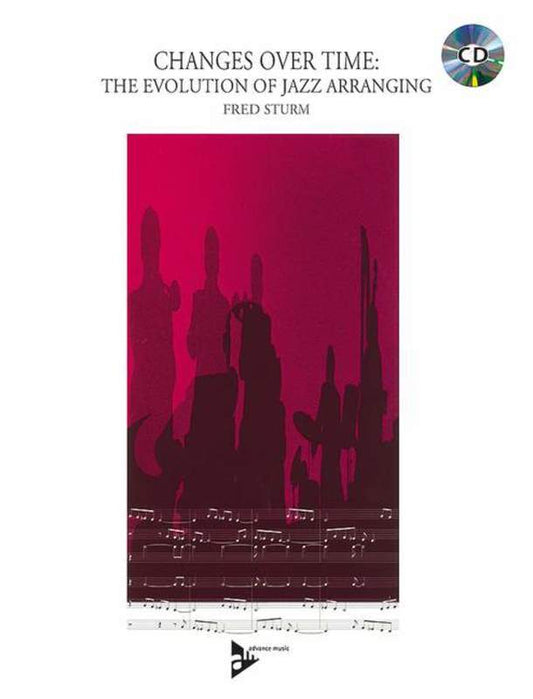 Changes Over Time: Evolution of Jazz Arranging Book/Cd