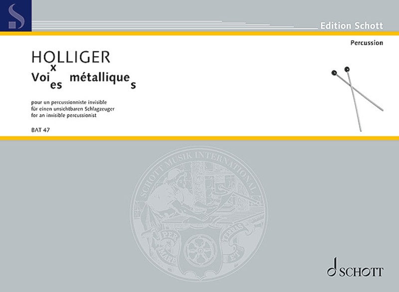 Holliger - Voi(Es)X Metallique(S) An Invisible Percussionist