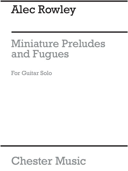 Rowley Miniature Prel.& Fugues Gtr(Arc)