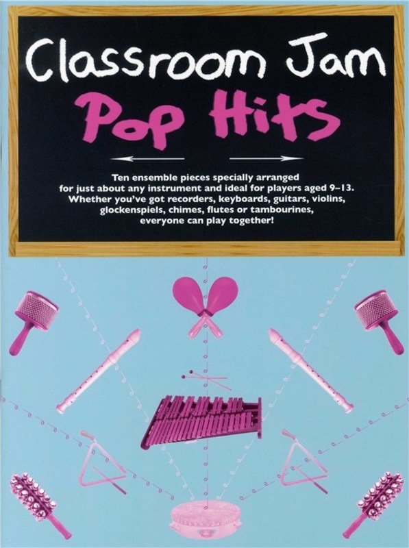 Classroom Jam Pop Hits 10 Ensemble Pieces