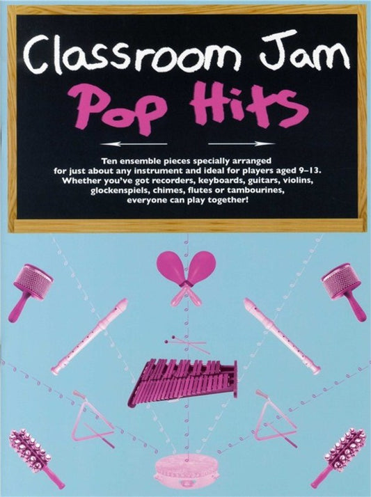 Classroom Jam Pop Hits 10 Ensemble Pieces