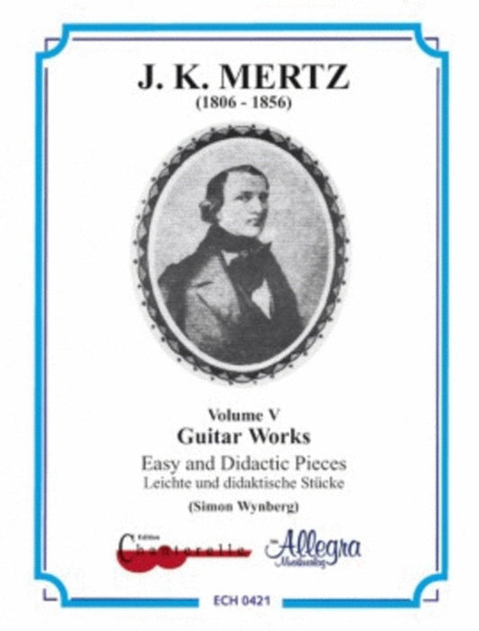 Mertz - Guitar Works Vol 5 Easy And Didactic Pieces