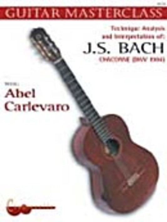 Guitar Masterclass Vol 4 J S Bach Chaconne Gtr