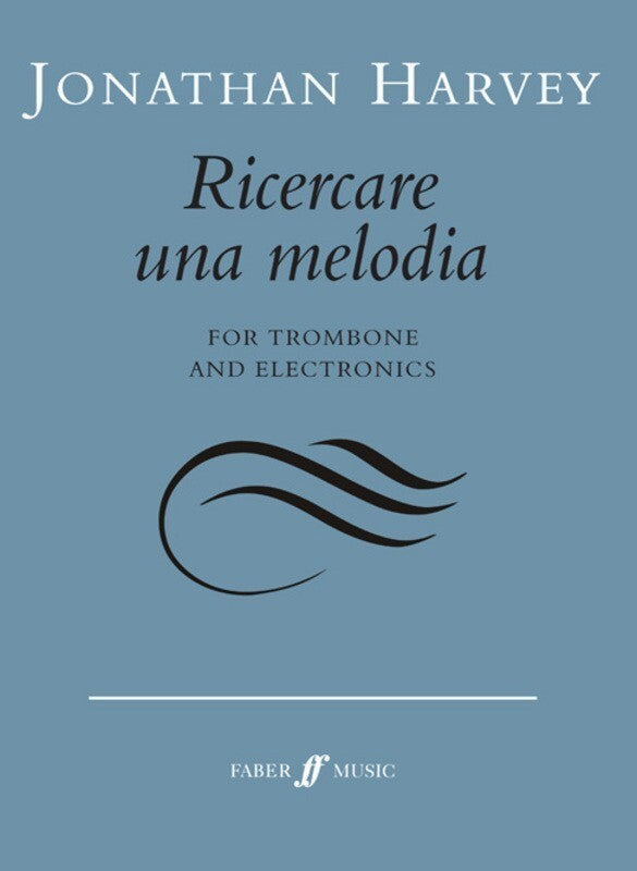 Harvey - Ricercare Una Melodia Trombone/Electronics