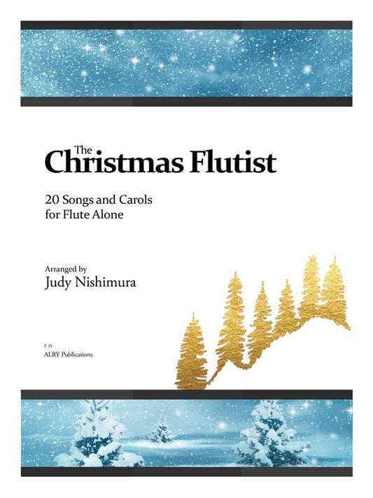The Christmas Flutist 20 Songs & Carols For Flute Alone