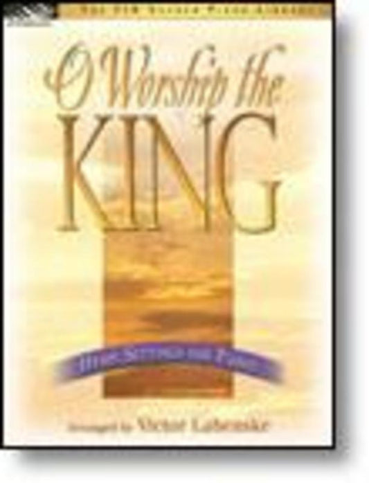 O Worship The King