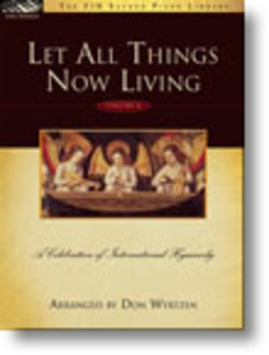 Let All Things Now Living Bk 2