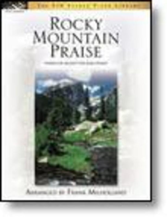 Rocky Mountain Praise Hymns Of Ascent